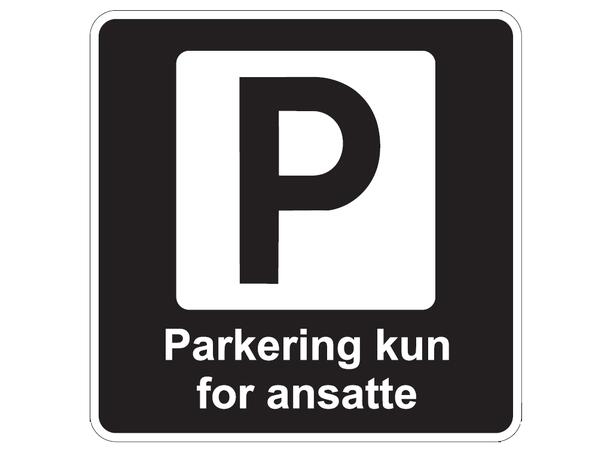 Parkering kun for ansatte 500 x 500 mm S/H - AR 
