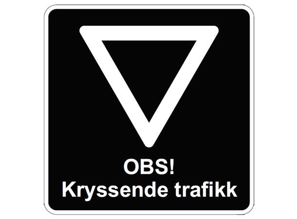 Vikeplikt Obs! Kryssende trafikk 500 x 500 mm S/H - AR 