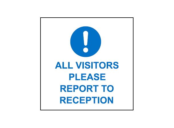 All visitors report to reception 150 x 150 mm - VS