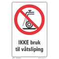Ikke bruk til v&#229;tsliping 200 x 300 mm - A