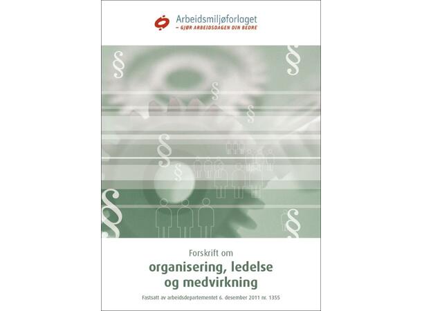 Forskrift om organisering, ledelse og me Med endringer i kraft fra 7. okt 2025 
