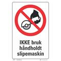 Ikke bruk håndholdt slipemaskin 200 x 300 mm - A