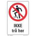 Ikke tr&#229; her 200 x 300 mm - A