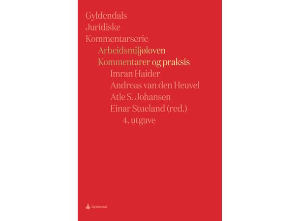 Arbeidsmiljøloven Kommentarer og praksis - 4. utgave 